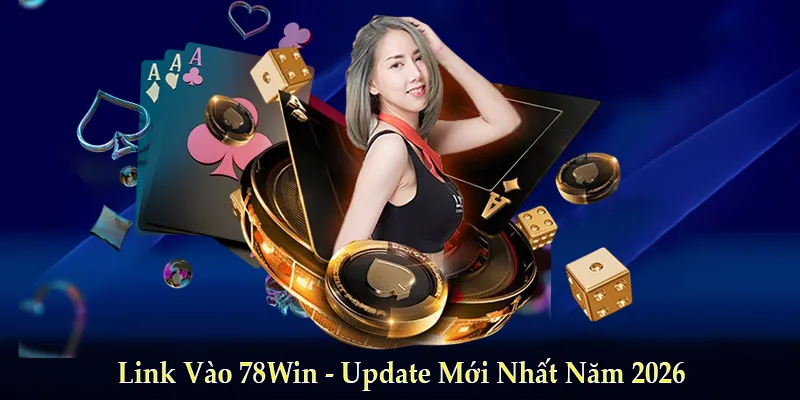 Link vào 78win mới nhất