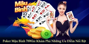 Poker Mậu Binh 78Win