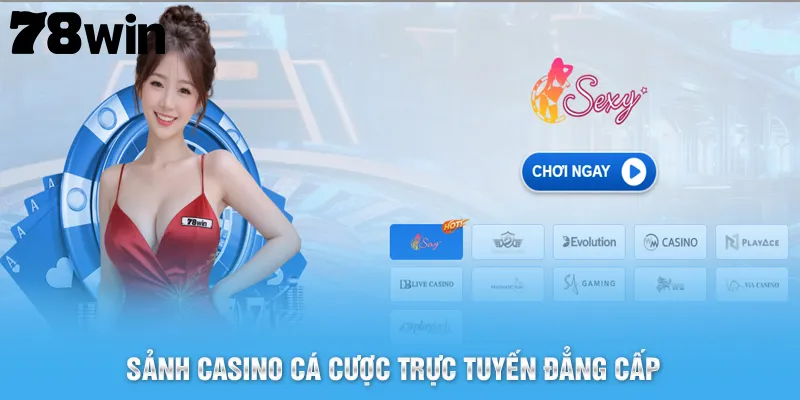 Sảnh Casino cá cược trực tuyến đẳng cấp
